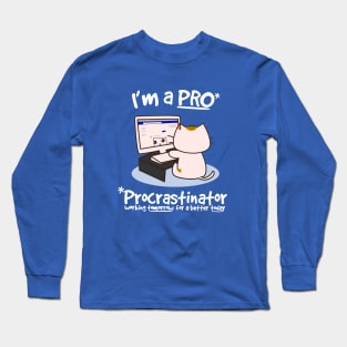 Procrastinator - Funny Cat Long Sleeve T-Shirt